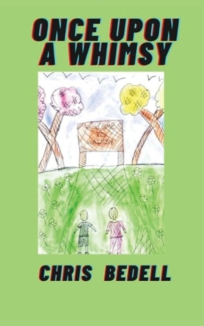 Once Upon A Whimsy, Chris Bedell - Paperback - 9781917885270