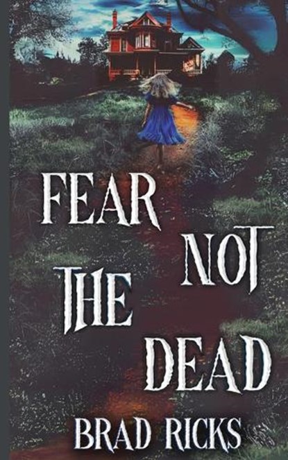 Fear Not The Dead, Brad Ricks - Paperback - 9781917885294