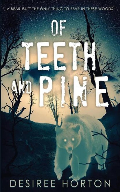 Of Teeth and Pine, Desiree Horton - Paperback - 9781917885737