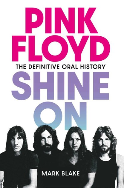 Pink Floyd Shine On, Mark Blake - Gebonden - 9781917923057
