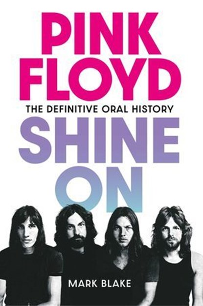 Pink Floyd Shine On, Mark Blake - Ebook - 9781917923064