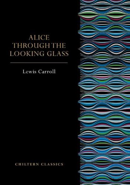 Alice Through the Looking Glass, Lewis Carroll - Paperback - 9781917940528