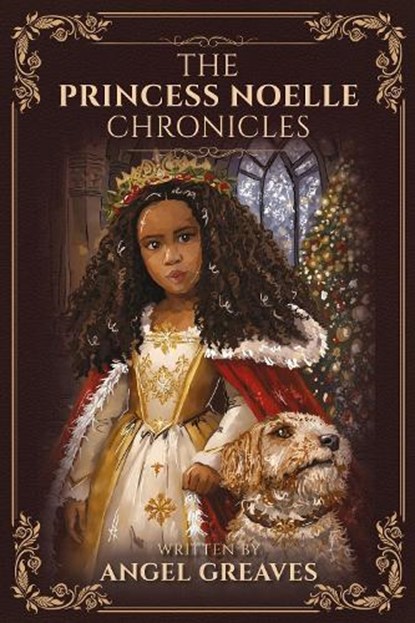 The Princess Noelle Chronicles, Angel Greaves - Paperback - 9781917956529