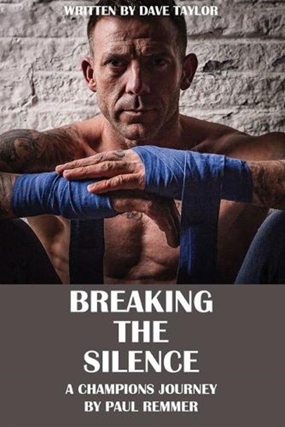 Breaking the Silence, Paul Remmer ; Dave Taylor - Paperback - 9781918011227