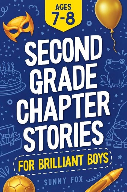 Second Grade Chapter Stories for Brilliant Boys (Ages 7-8), Sunny Fox - Paperback - 9781918027068