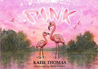 The Flamingo That Lost Her Pink, Katie Thomas - Paperback - 9781918097306