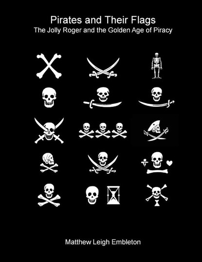 Pirates and Their Flags, Matthew Leigh Embleton - Paperback - 9781918157185