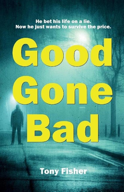 Good Gone Bad, Tony Fisher - Paperback - 9781918264425