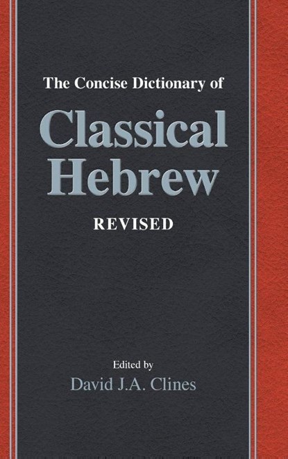 The Concise Dictionary of Classical Hebrew Revised, David J. A. Clines - Gebonden - 9781918358001