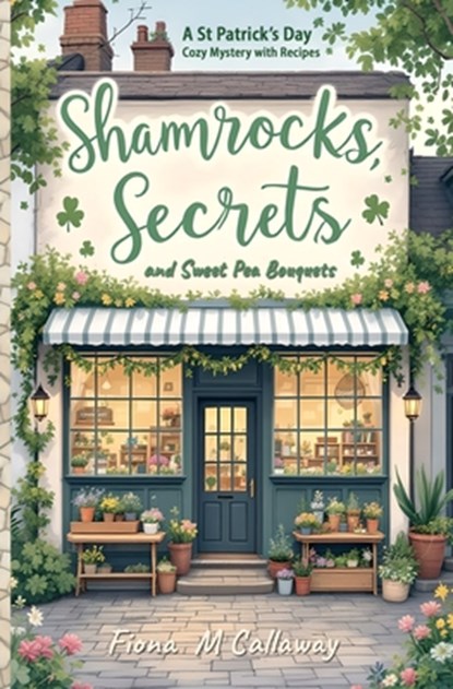 Shamrocks, Secrets, and Sweet Pea Bouquets, Fiona M Callaway - Paperback - 9781918385335