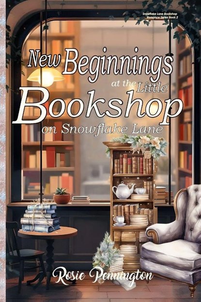 New Beginnings at the Little Bookshop on Snowflake Lane, Rosie Pennington - Paperback - 9781918385373