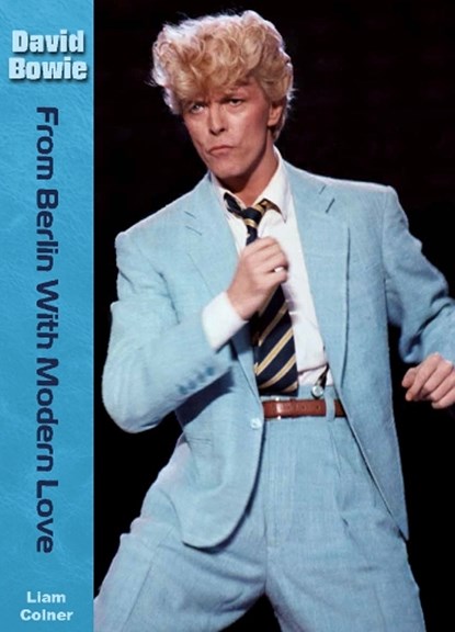 David Bowie: From Berlin With Modern Love, Liam Colner - Paperback - 9781918419023