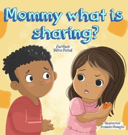Mommy, What is Sharing?, Mita Patel - Gebonden - 9781918422993