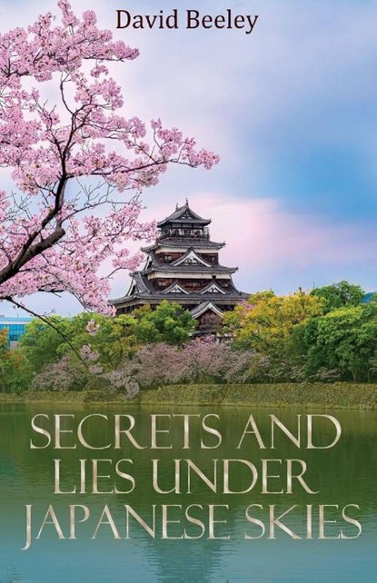 Secrets and Lies under Japanese Skies, David Beeley - Paperback - 9781918424720