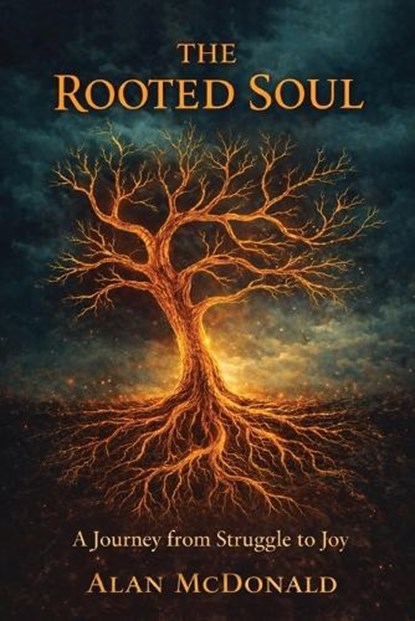 The Rooted Soul, Alan McDonald - Paperback - 9781918465662