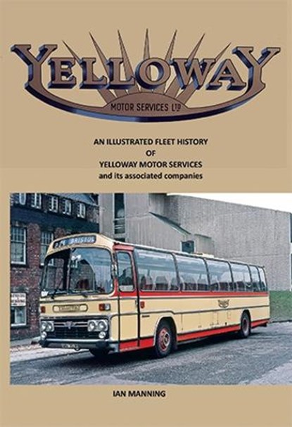 Yelloway Fleet History, Ian Manning - Paperback - 9781918550009