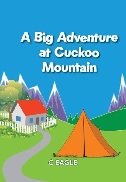 A Big Adventure at Cuckoo Mountain, C Eagle - Paperback - 9781919166520