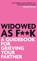 Widowed As F**K, Rosie Moss - Gebonden - 9781919318851