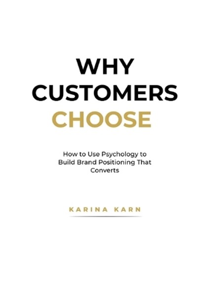 Why Customers Choose, Karina Karn - Paperback - 9781919349831