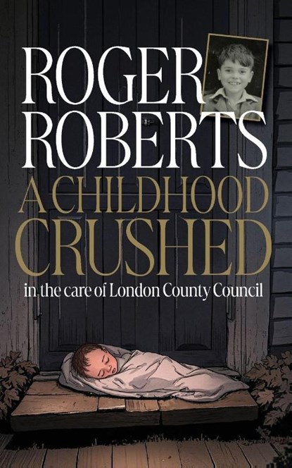 A Childhood Crushed, Roger Roberts - Paperback - 9781919380759