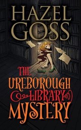 The Ureborough Library Mystery - Hazel Goss - 9781919380780