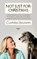 NOT JUST FOR CHRISTMAS, Clarissa Baldwin - Paperback - 9781919383439