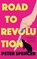 Road to Revolution, Peter Spencer - Paperback - 9781919412405