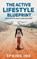 The Active Lifestyle Blueprint, Spring Ink - Paperback - 9781919549910