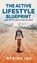 The Active Lifestyle Blueprint, Spring Ink - Gebonden - 9781919549927