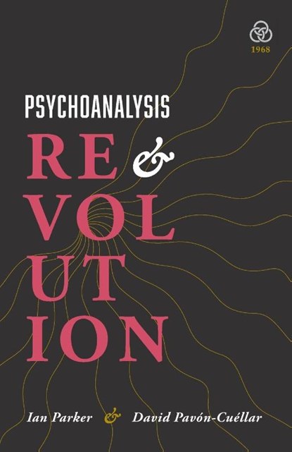 Psychoanalysis and Revolution, Ian Parker ; David Pavón-Cuéllar - Paperback - 9781919601908