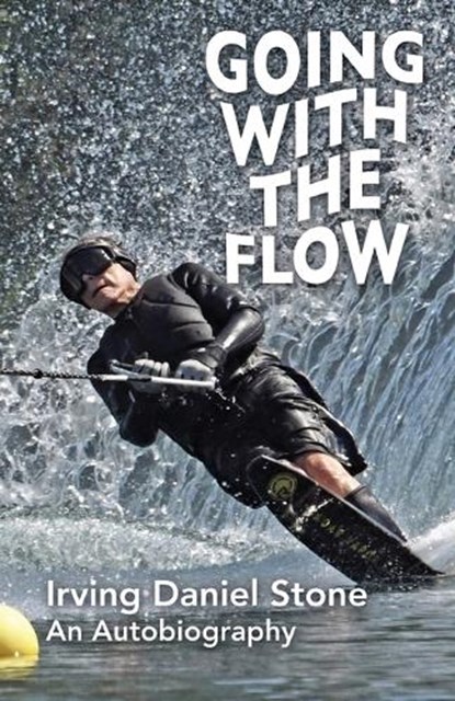 Going With The Flow, Irving Daniel Stone - Paperback - 9781919611457