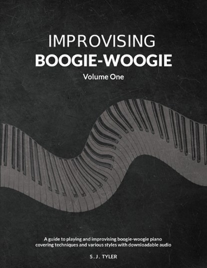 Improvising Boogie-Woogie Volume One, S J Tyler - Paperback - 9781919611808