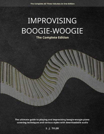 Improvising Boogie Woogie The Complete Edition, S J Tyler - Paperback - 9781919611877