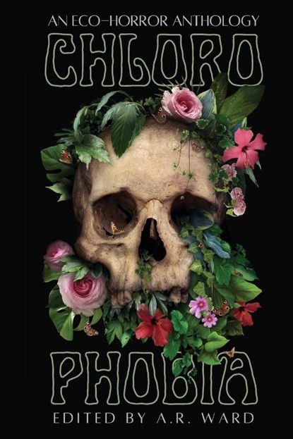 Chlorophobia, A.R. Ward - Paperback - 9781919638782