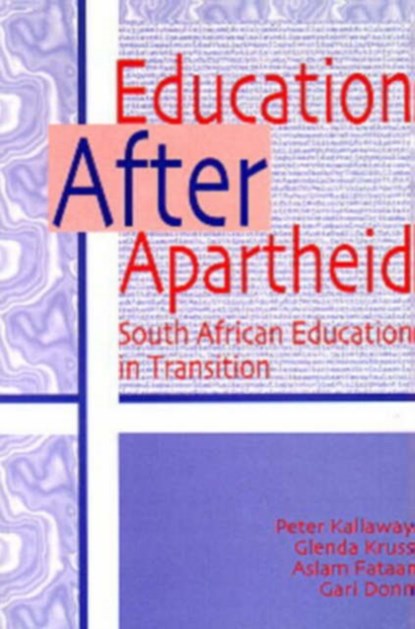 Education after apartheid, P. Kallaway ; G. Kruss ; G. Donn ; A. Fataar - Paperback - 9781919713106