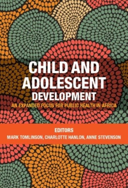 Child and adolescent development, Mark Tomlinson ; Charlotte Hanlon ; Anne Stevenson - Paperback - 9781919895512