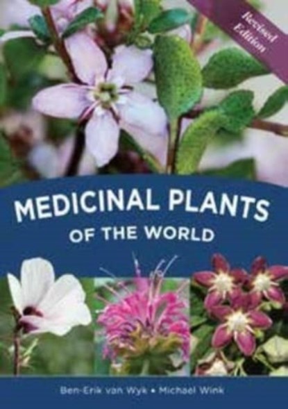 Medicinal plants of the world, Prof Ben-Erik van Wyk ; Prof Michael Wink - Gebonden - 9781920217525