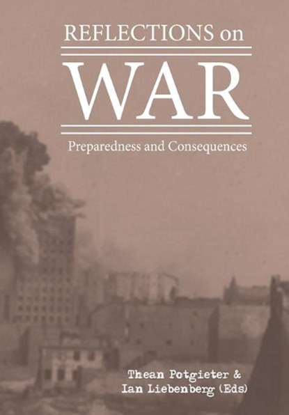 Reflections on War, Ian Liebenberg ; Thean Potgieter - Paperback - 9781920338848