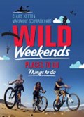 Wild Weekends | Keeton, Claire ; Schwankhart, Marianne | 