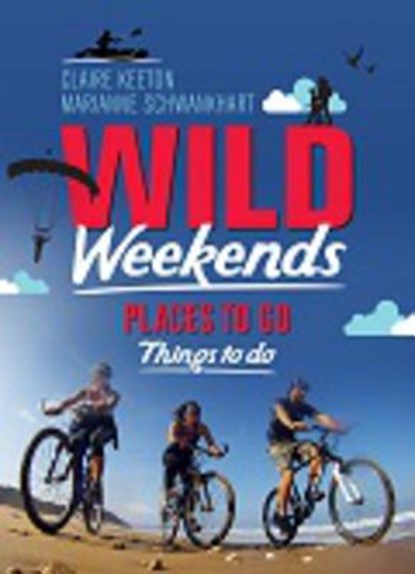Wild Weekends, KEETON,  Claire ; Schwankhart, Marianne - Paperback - 9781920434489