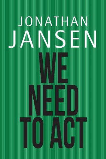 We Need to ACT, JANSEN,  Jonathan - Paperback - 9781920434588