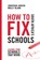 How to Fix South Africa's Schools, JANSEN,  Jonathan - Paperback - 9781920434625