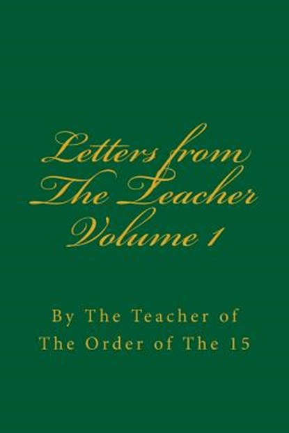 Letters from The Teacher Volume 1: Of The Order of The 15, Frank Homer Curtiss - Paperback - 9781920483173