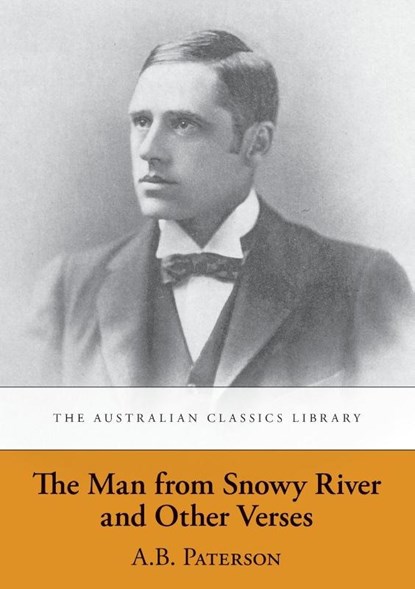 The Man from Snowy River and Other Verses, A. B. 'Banjo' Paterson - Paperback - 9781920899035