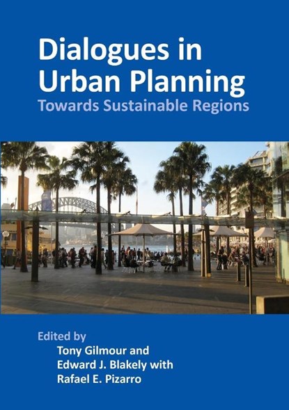 Dialogues in Urban Planning, Tony Gilmour ; Edward J. Blakely ; Rafael E. Pizarro - Paperback - 9781920899127
