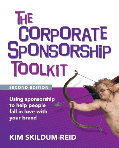 The Corporate Sponsorship Toolkit, Second Edition, Kim Skildum-Reid - Paperback - 9781921097058