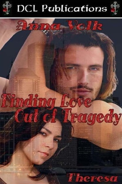 Finding Love Out of Tragedy: Theresa, Anna Volk - Ebook - 9781921347719