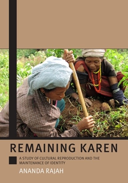 Remaining Karen: A Study of Cultural Reproduction and the Maintenance of Identity, Ananda Rajah - Paperback - 9781921536106