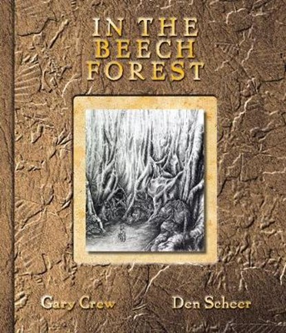 In the Beech Forest, Gary Crew ; Den Scheer - Gebonden - 9781921665578