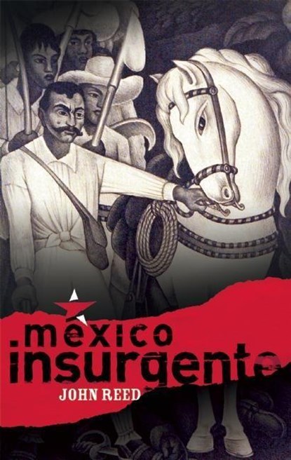 Mexico Insurgente, John Reed - Paperback - 9781921700941